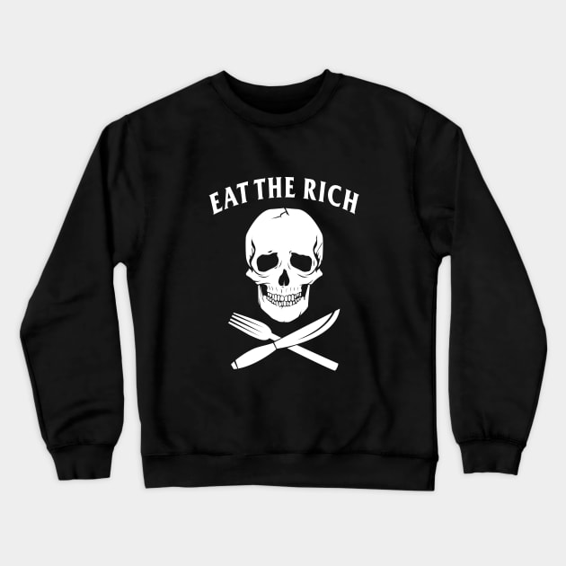 Eat The Rich Crewneck Sweatshirt by dumbshirts